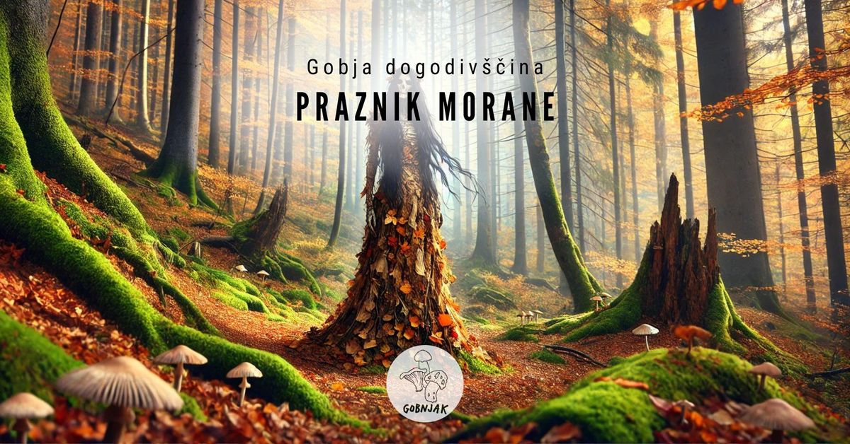 Praznik Morane - celodnevna gobja dogodiv\u0161\u010dina