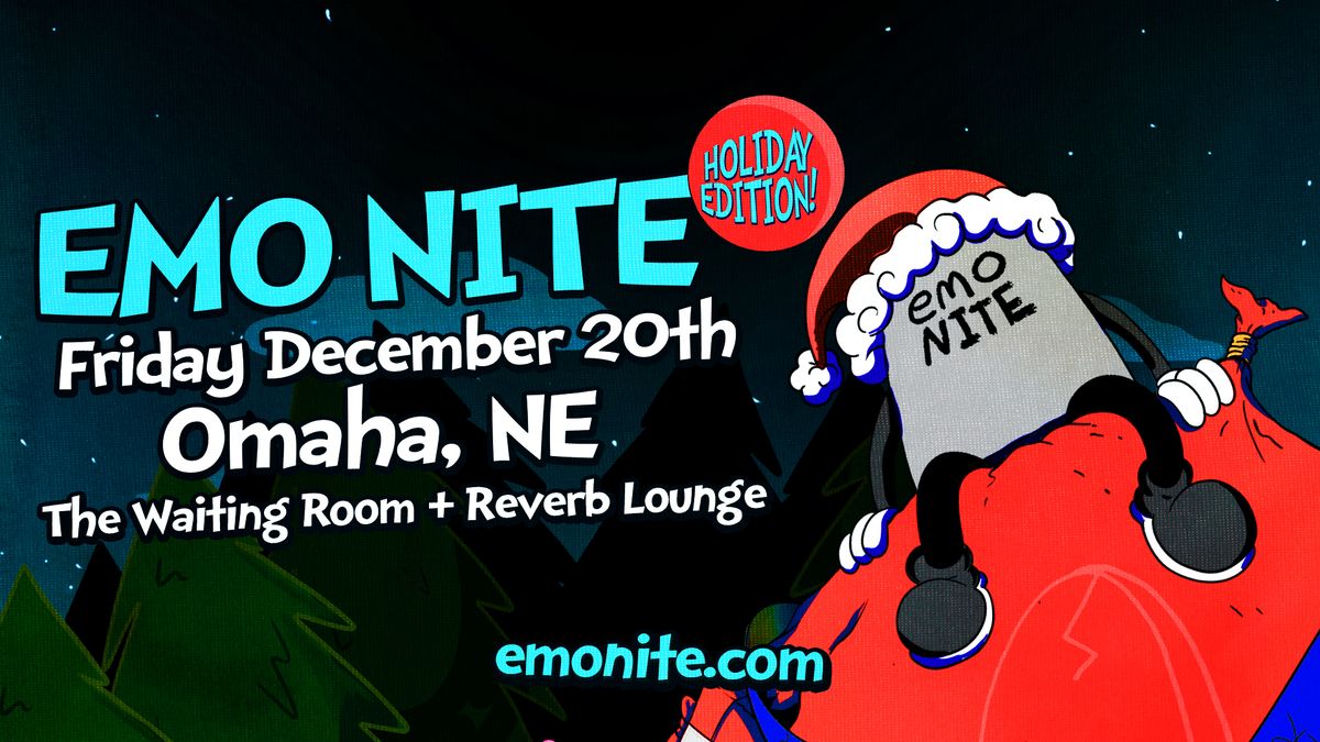 Emo Nite at The Waiting Room + Reverb Lounge - OMAHA, NE