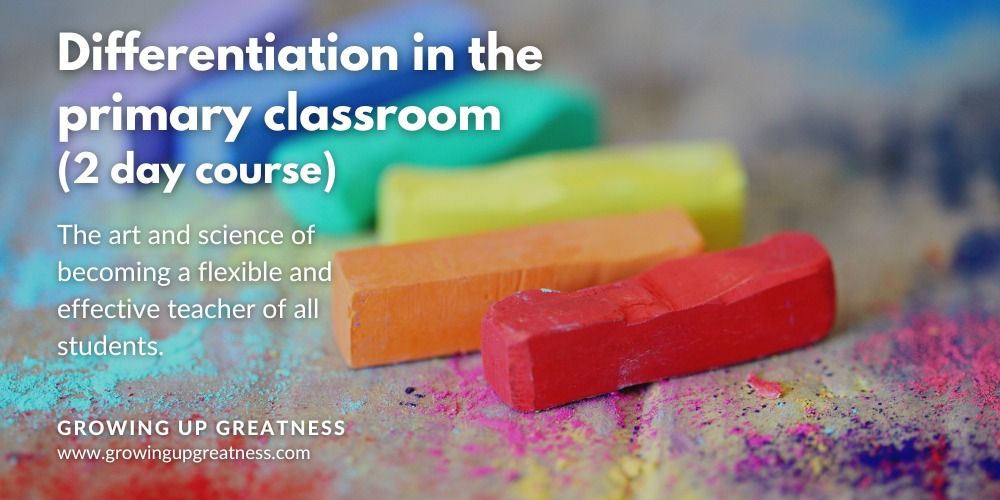 Differentiation in the primary classroom (2 day course)