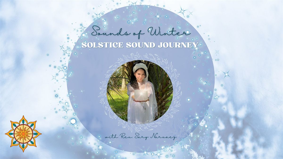 Sounds of Winter: Solstice Sound Journey with Rev. Sary Narvaez
