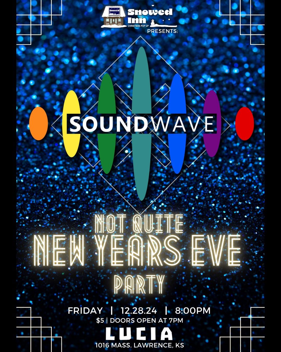 Snowed Inn Presents: Soundwave\u2019s Not Quite New Years Eve Party at Lucia!