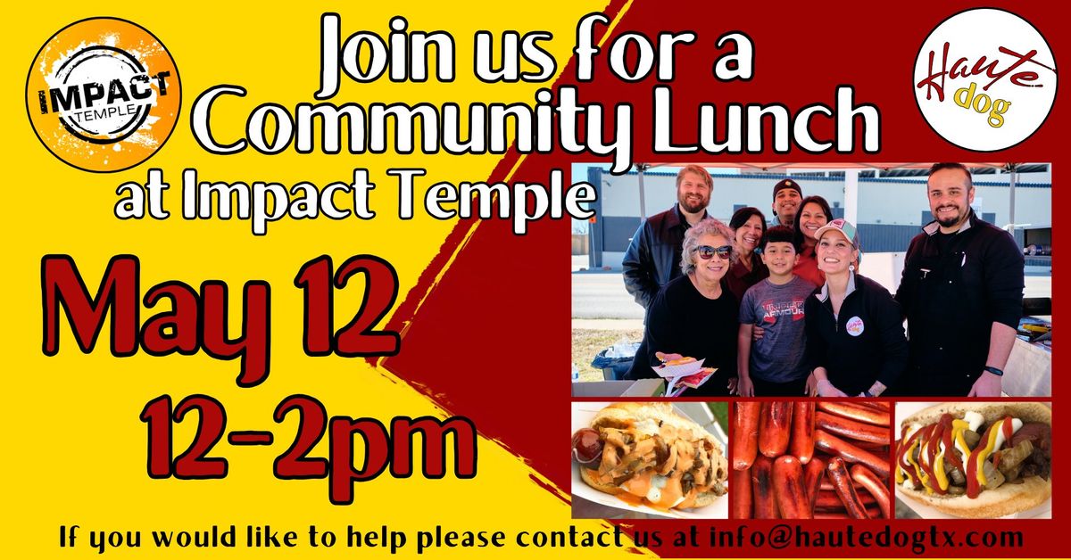 Community Lunch by Haute Dog at Impact Temple 5\/12