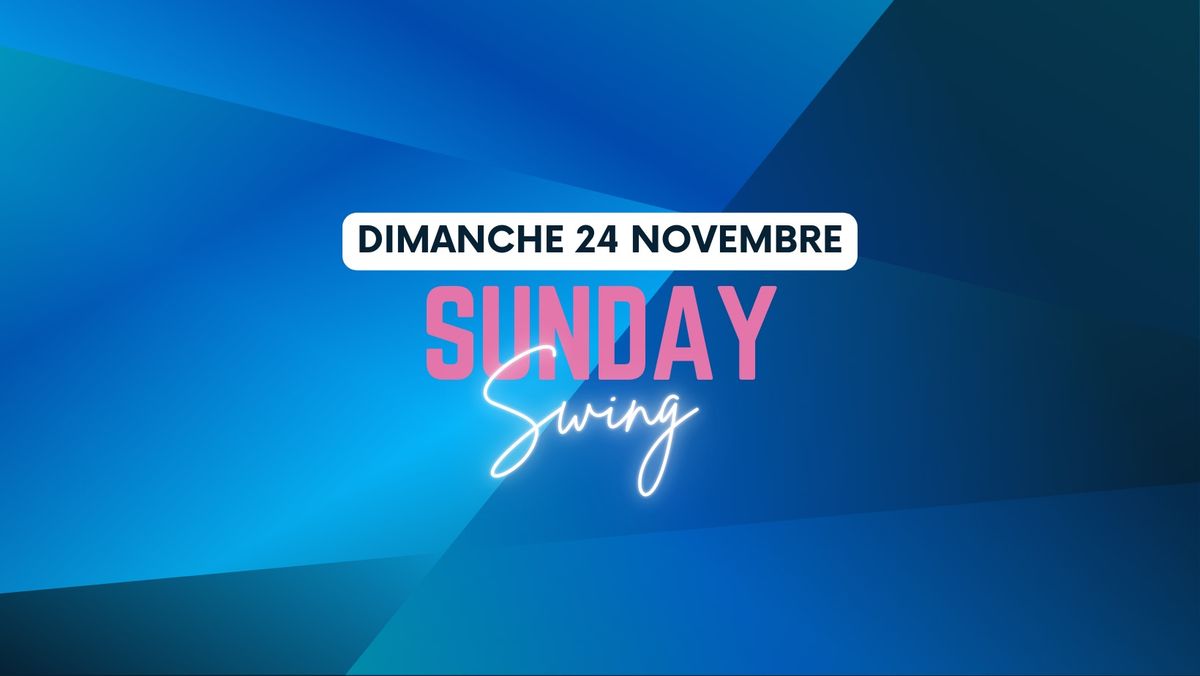 SUNDAY SWING by Sc\u00e8ne Attitude - 24 NOV