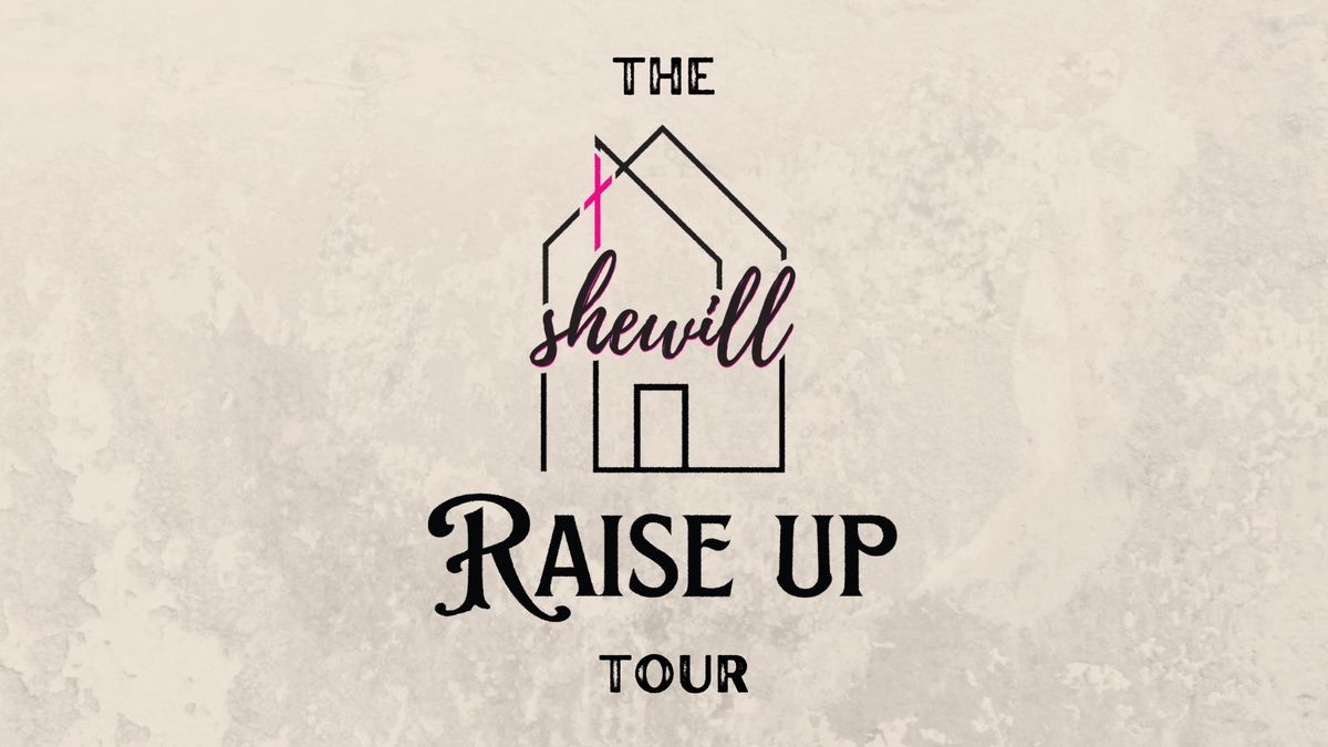 The She Will Conference\u2122: Raise Up - Huntsville, AL