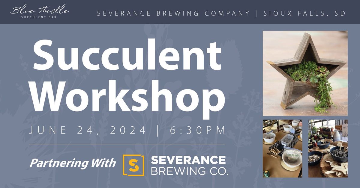 Succulent Workshop @Severance Brewing Co.