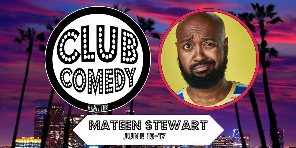 Mateen Stewart at Club Comedy Seattle June 15, 16, 17