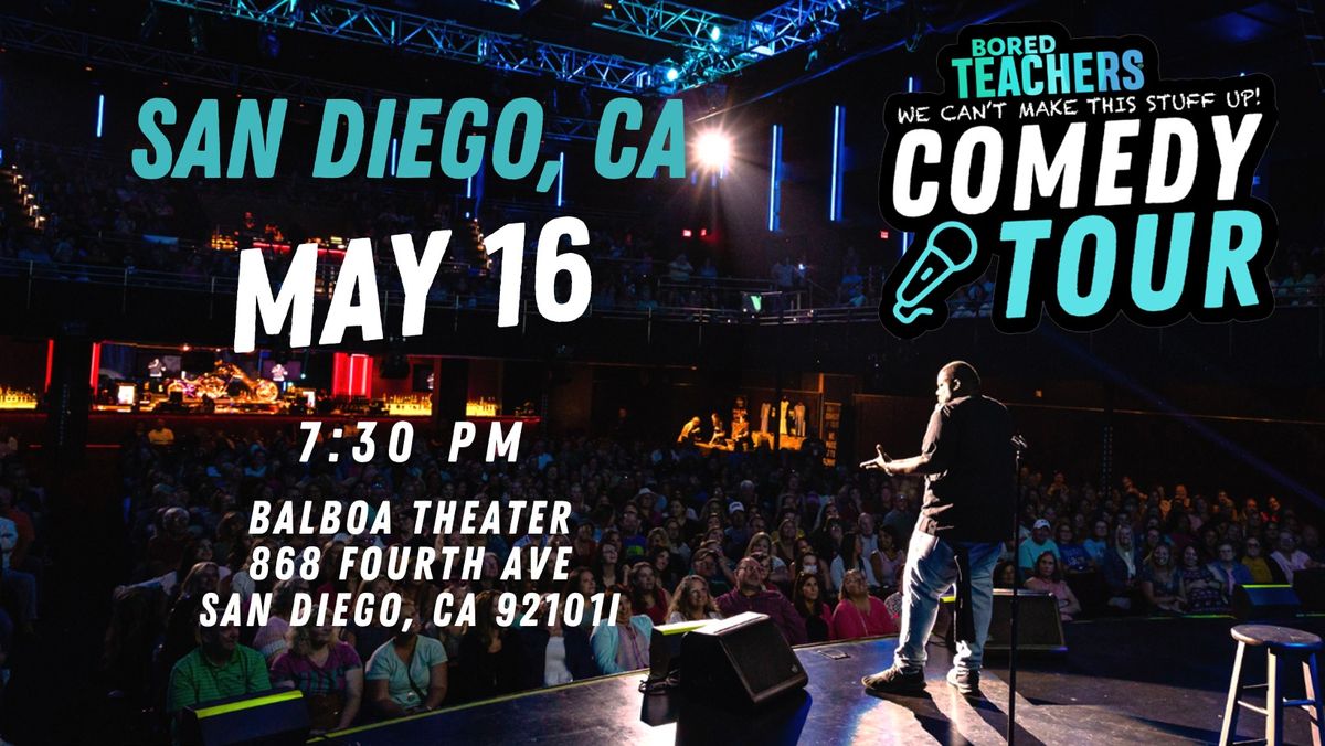 Bored Teachers Comedy Tour - San Diego, CA