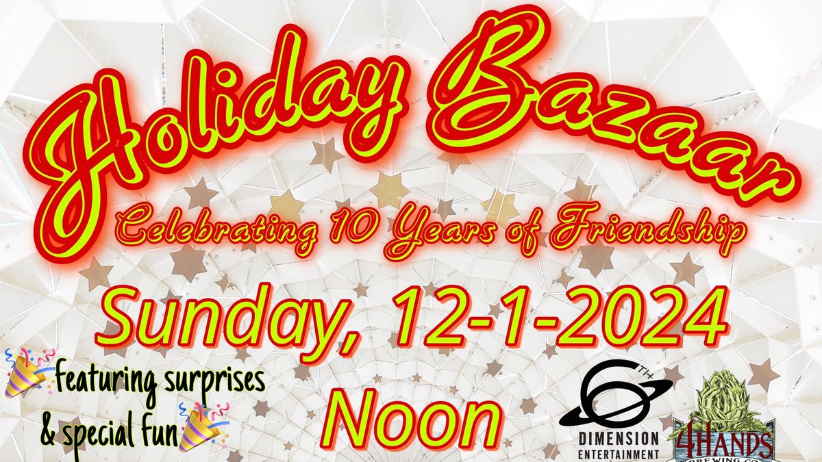 Holiday Bazaar 10th Anniversary Blowout!