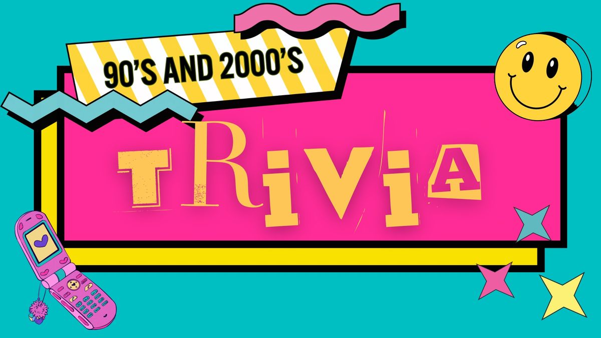 90\u2019s and 2000\u2019s Trivia