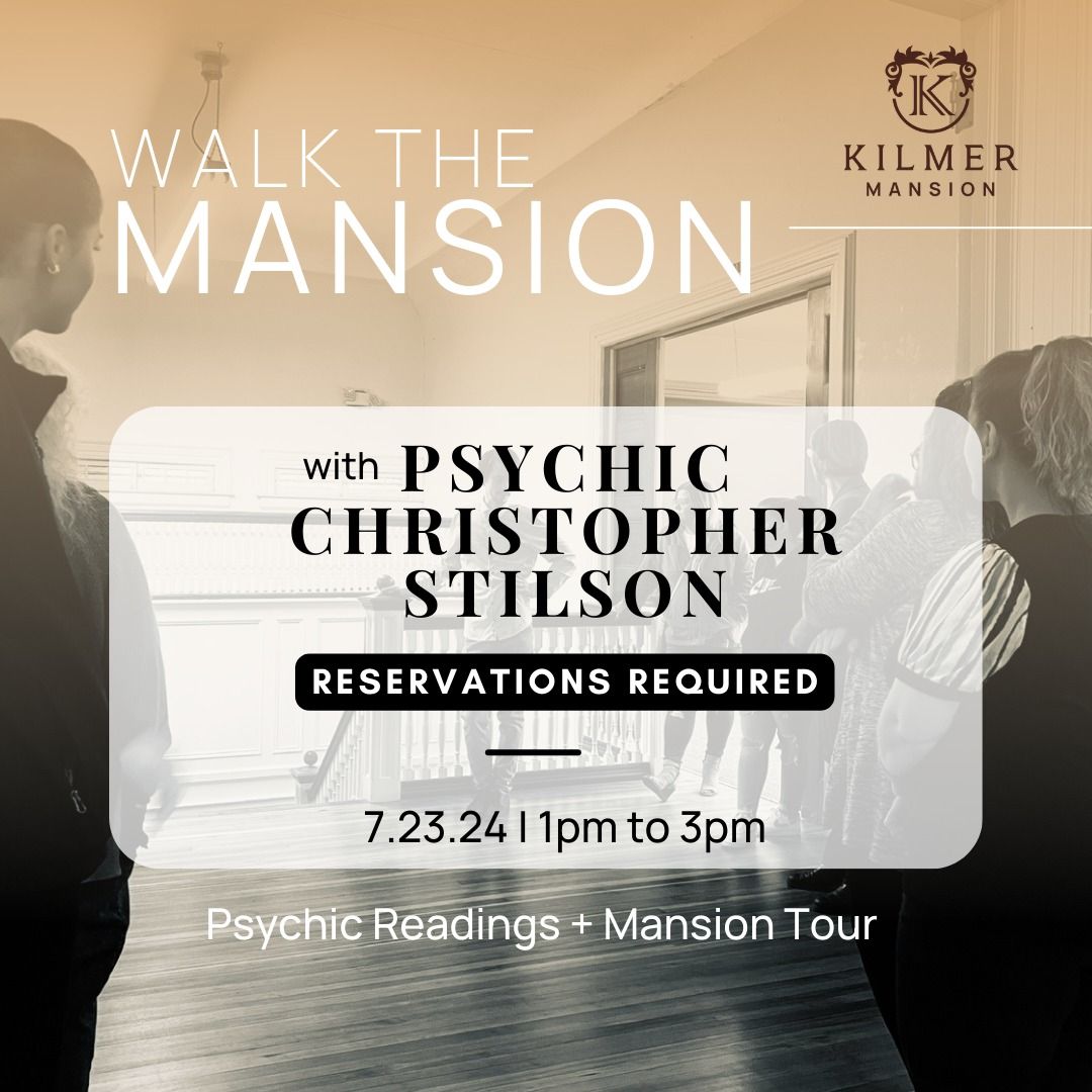 Walk the Mansion with Psychic Christopher Stilson