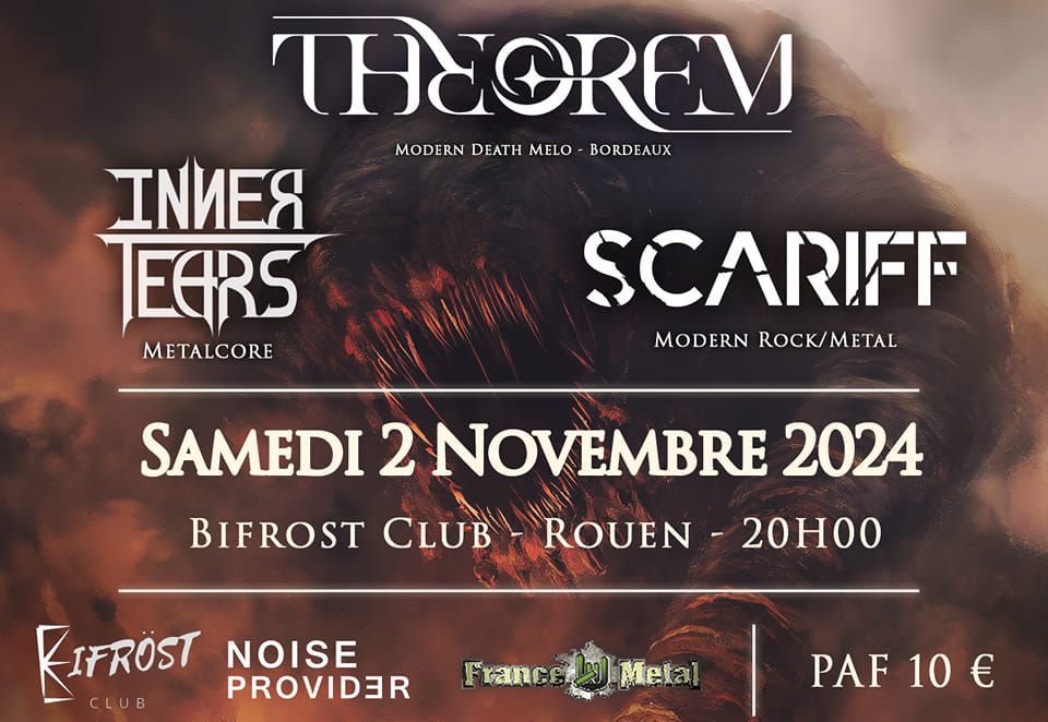 Theorem + Inner Tears + Scariff @Rouen - Bifr\u00f6st Club