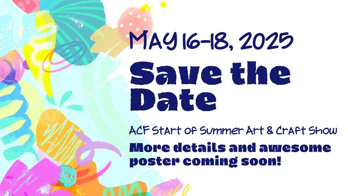 ACF Start of Summer Art\/Craft Show 2025