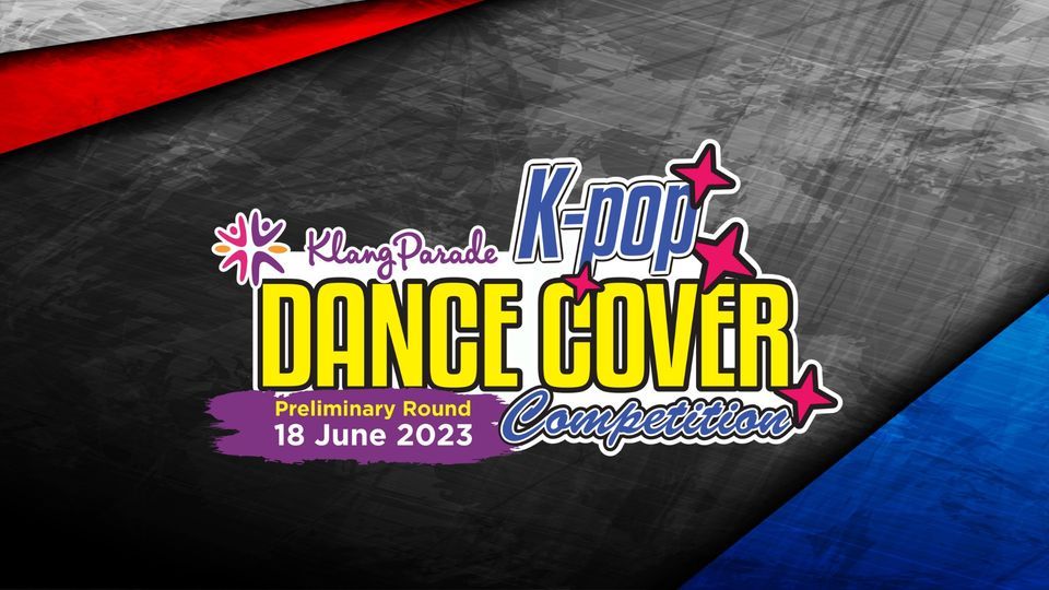 K-Street KPOP Dance Cover Competition 2023| Klang Parade