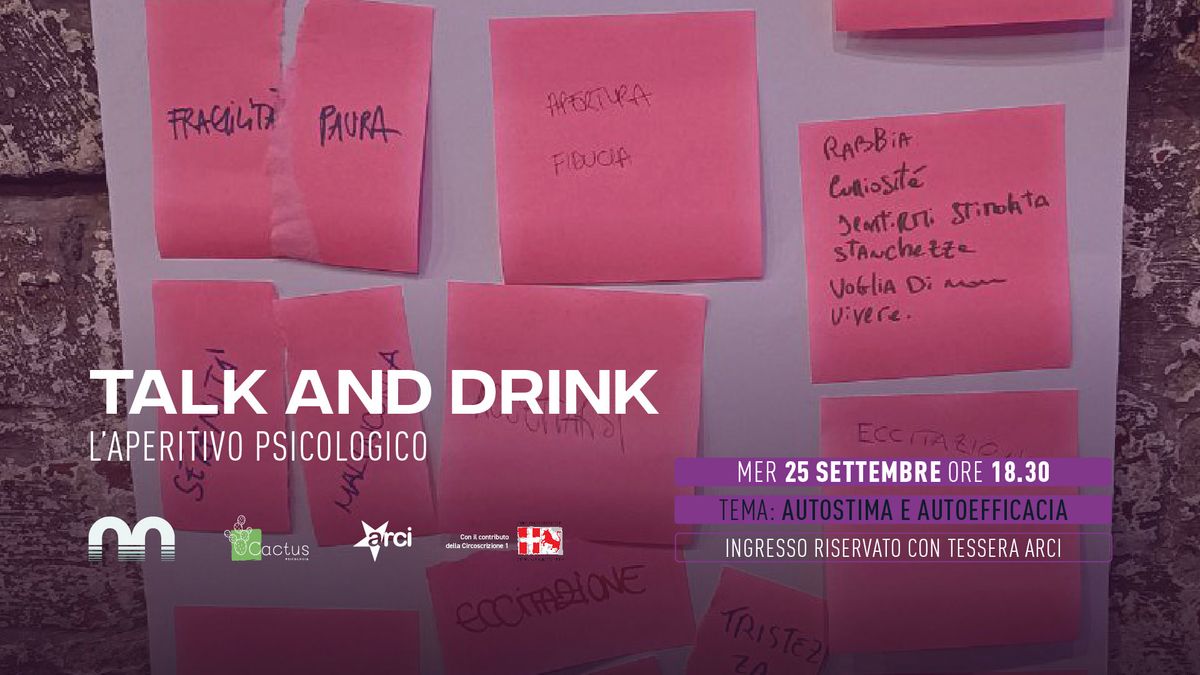 TALK&DRINK 2.0: L'Aperitivo Psicologico - Autoefficacia e autostima @Magazzino sul Po