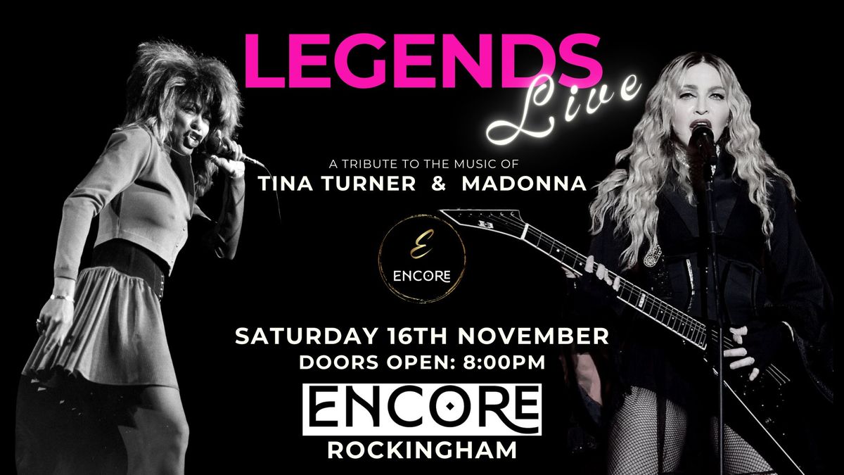 LEGENDS LIVE - A Tribute to Tina Turner & Madonna