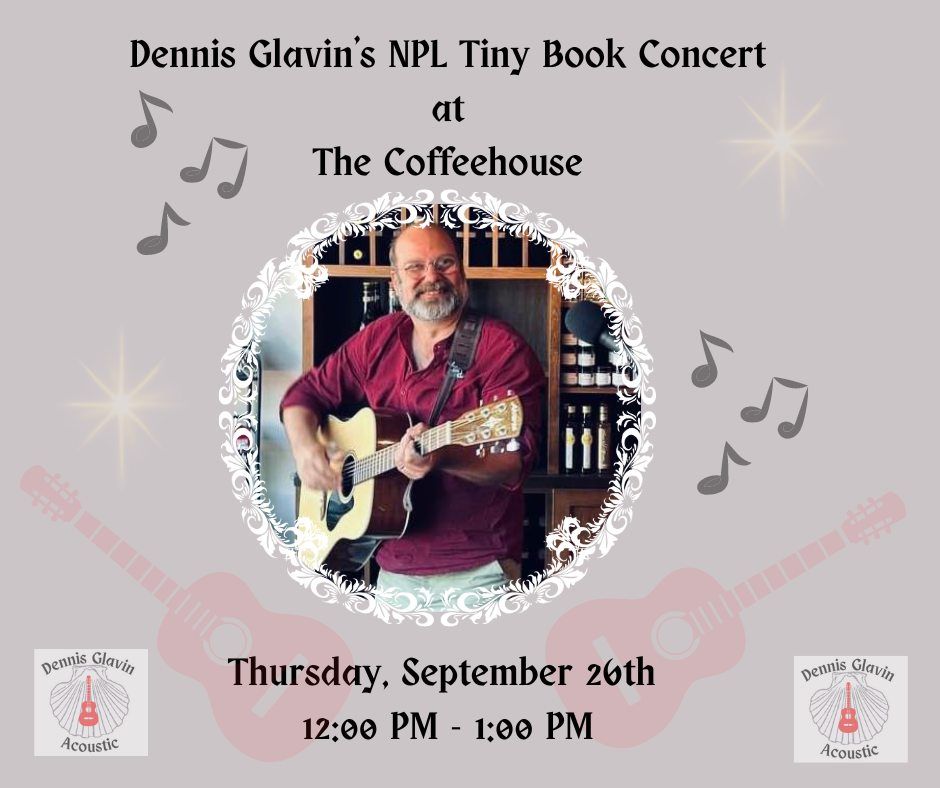 Tiny Book Concert - Dennis Glavin at the Coffeehouse