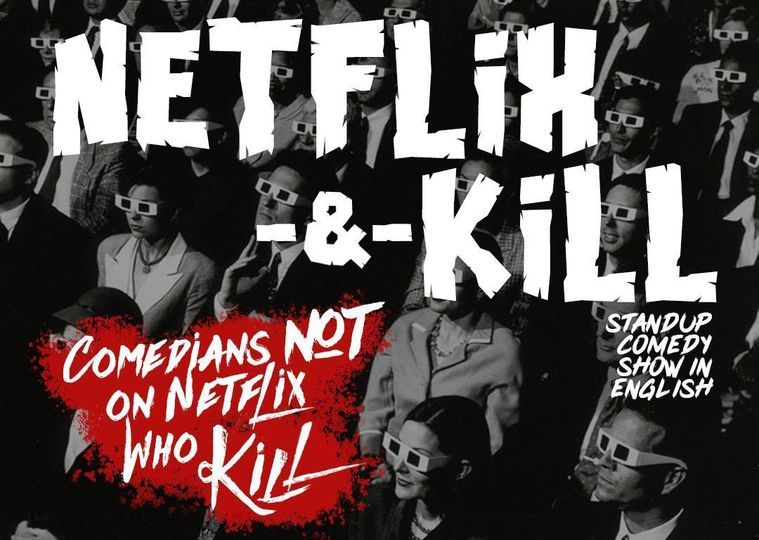 NETFLIX & K*ll AMSTERDAM \u2022 2SHOWS 6PM +8:30 PM \u2022Stand up Comedy Special in English