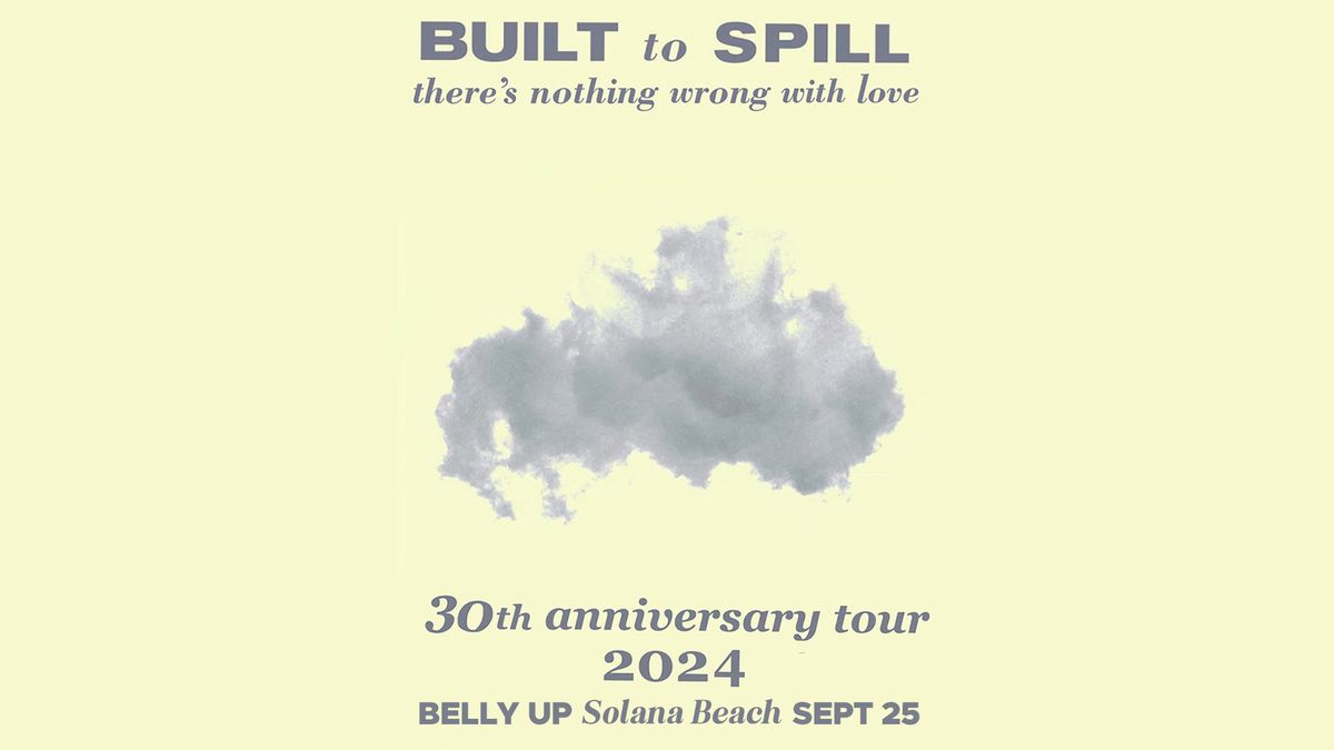 Built to Spill - There\u2019s Nothing Wrong With Love 30th Anniversary Tour w\/ Quasi