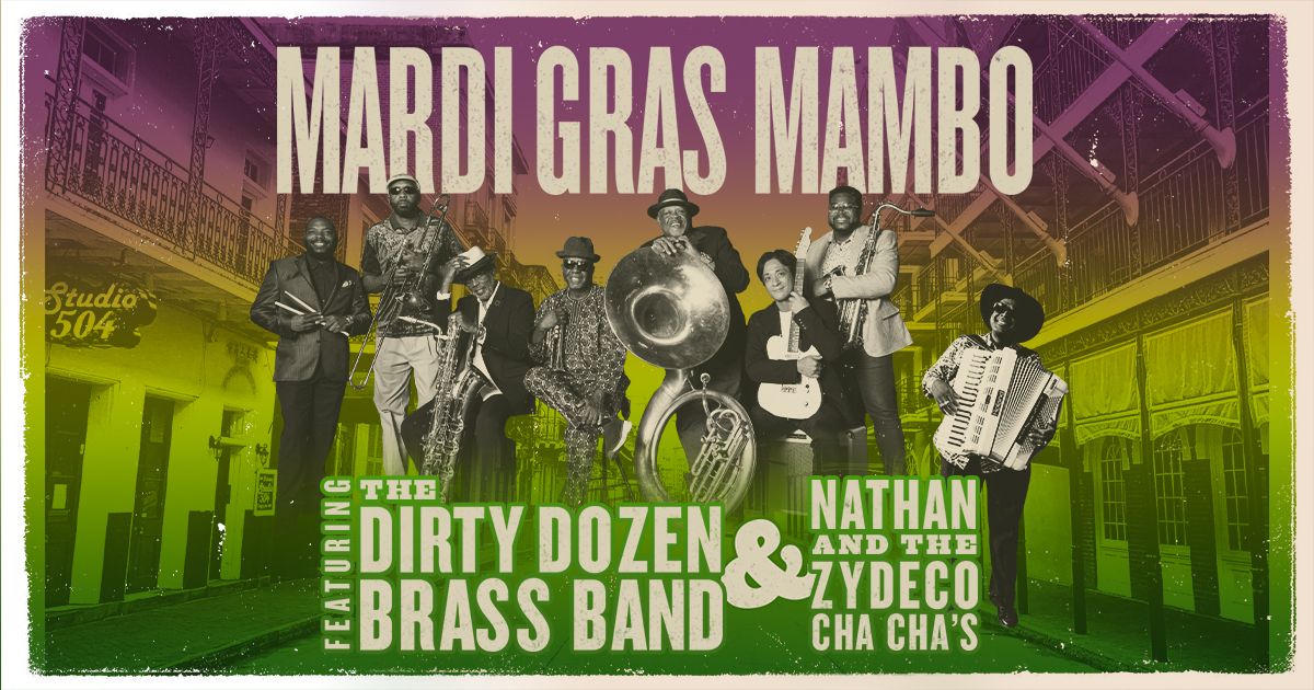 Mardi Gras Mambo featuring The Dirty Dozen Brass Band with Nathan & The Zydeco Cha Chas