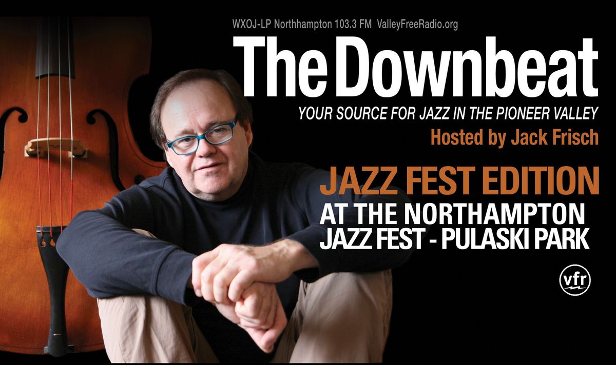 The Downbeat "Jazz Fest" Edition Hosted by Jack Frisch at The Northampton Jazz Fest in Pulaski Park