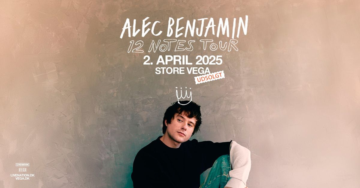 Alec Benjamin: 12 Notes Tour \/\/ Store VEGA \/\/ 2. april 2025 \/\/ UDSOLGT - VENTELISTE