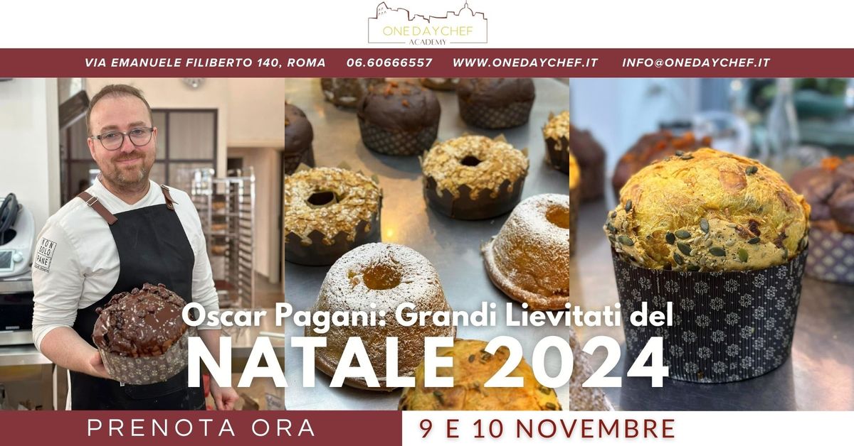 OSCAR PAGANI: Grandi Lievitati del NATALE 2024 - 9 e 10 NOVEMBRE 2024