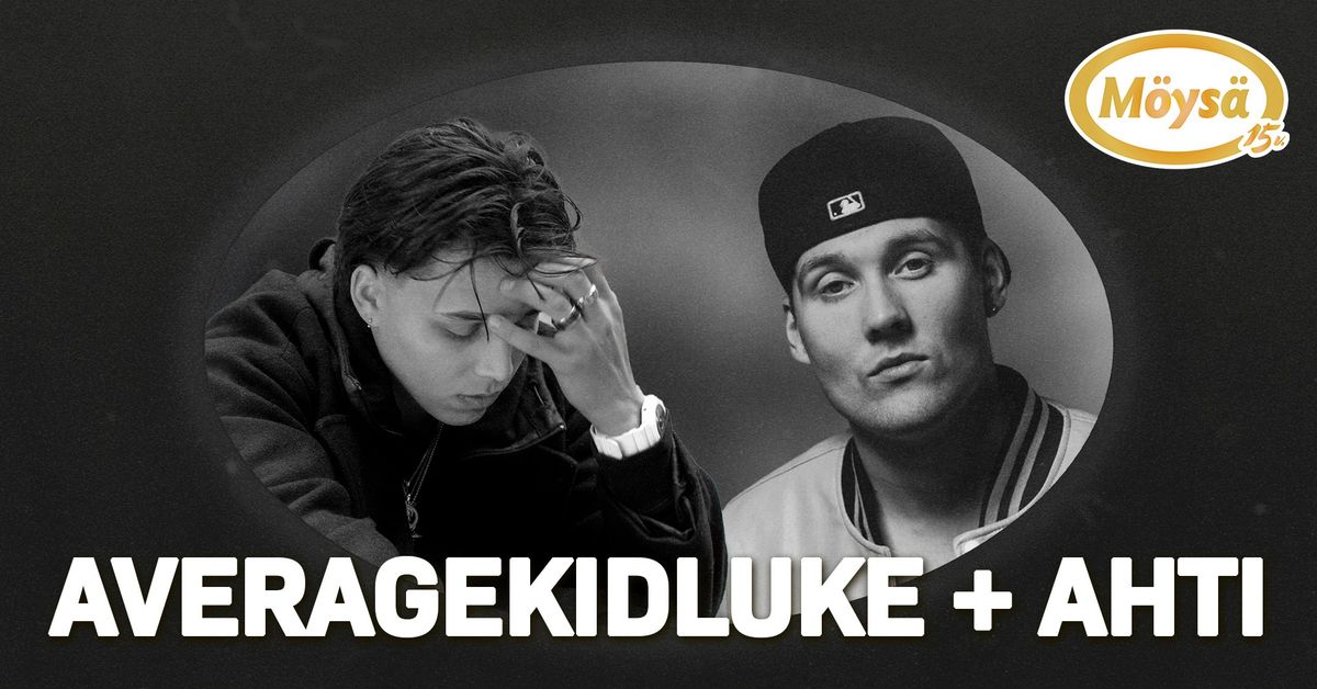 Averagekidluke + AHTI (S) \/ M\u00f6ys\u00e4n Musaklubi