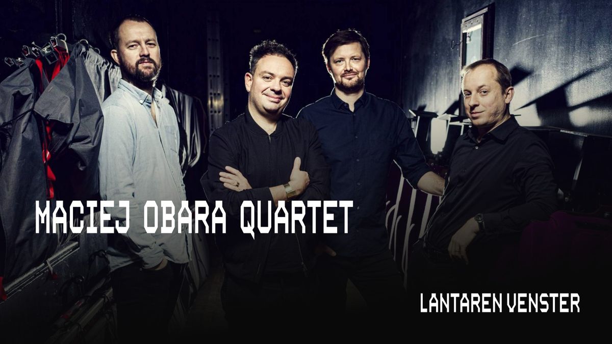 Maciej Obara Quartet | LantarenVenster