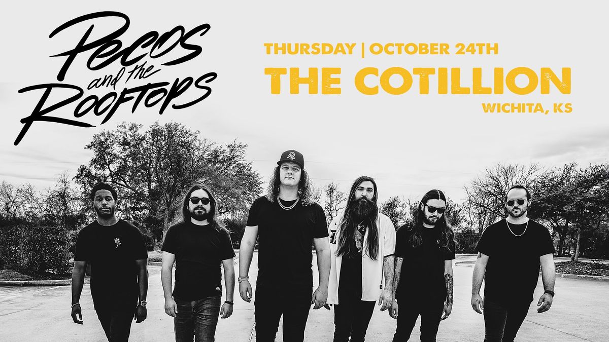 Pecos and the Rooftops \u00b7 October 24 \u00b7 The Cotillion \u00b7 Wichita, KS