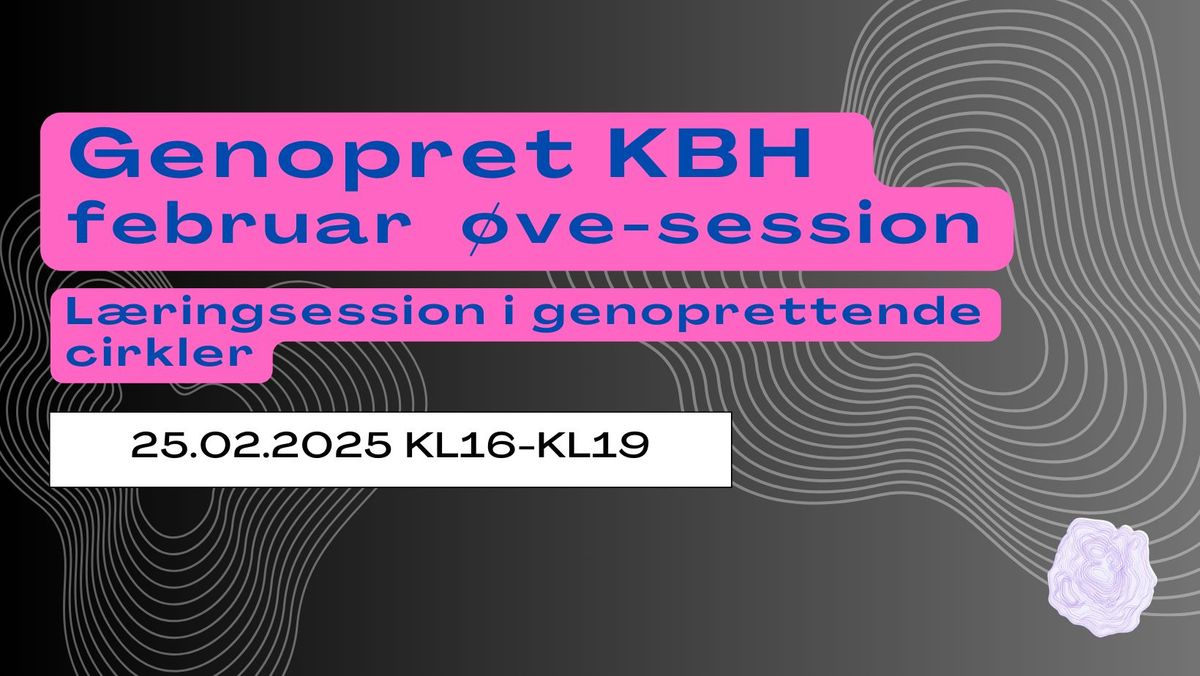 GENOPRET KBH_February meet up: \u00d8vesession i genoprettende cirkler \/ Practice session in restorative 