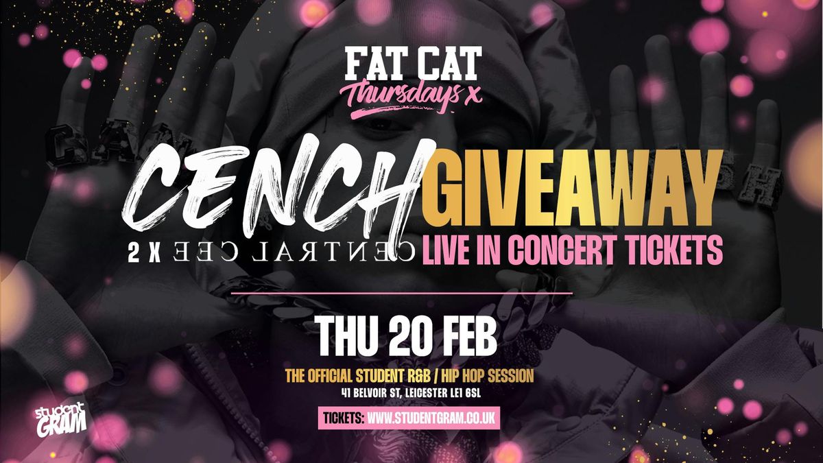 \u2605 FAT CAT  THURSDAYS \u2605 Cench Party: Win 2 x Central Cee Live in Concert Tickets! 