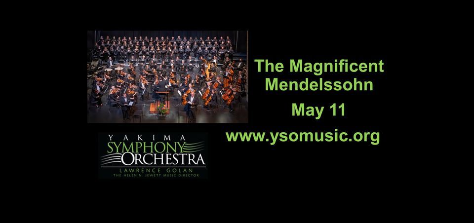 Yakima Symphony Orchestra "The Magnificent Mendelssohn"