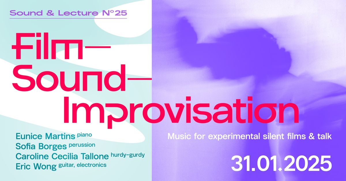 Sound & Lecture N\u00b0 25: Film \u2013 Sound \u2013 Improvisation