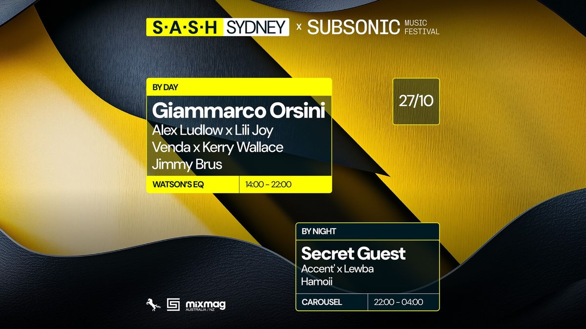 \u2605 S.A.S.H By Day & Night \u2605 Subsonic ft. Giammarco Orsini \u2605 Secret Guest \u2605 Sunday October 27th \u2605