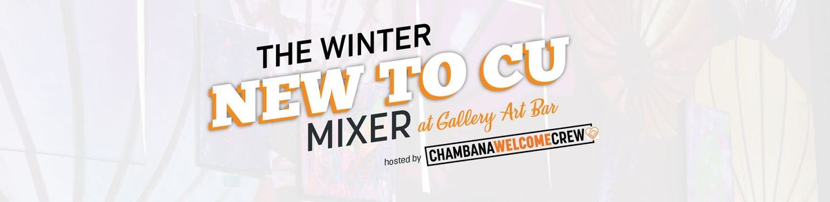 New to CU Mixer Winter 2024