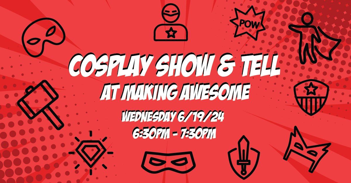 Cosplay Show and Tell