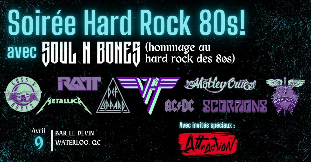 Soir\u00e9e hard rock des ann\u00e9es 80 \u00e0 Waterloo avec Soul n' Bones & Attraction!