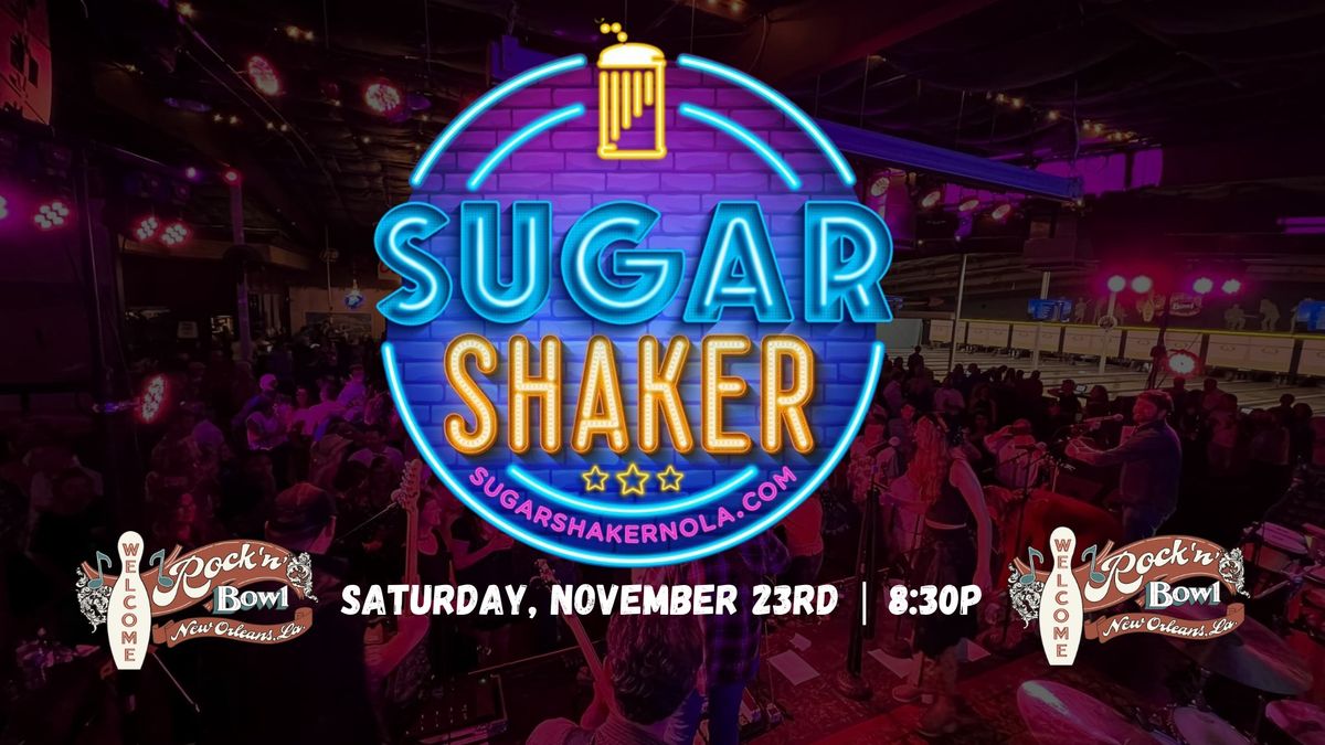 Sugar Shaker | Rock'n'Bowl\u00ae New Orleans