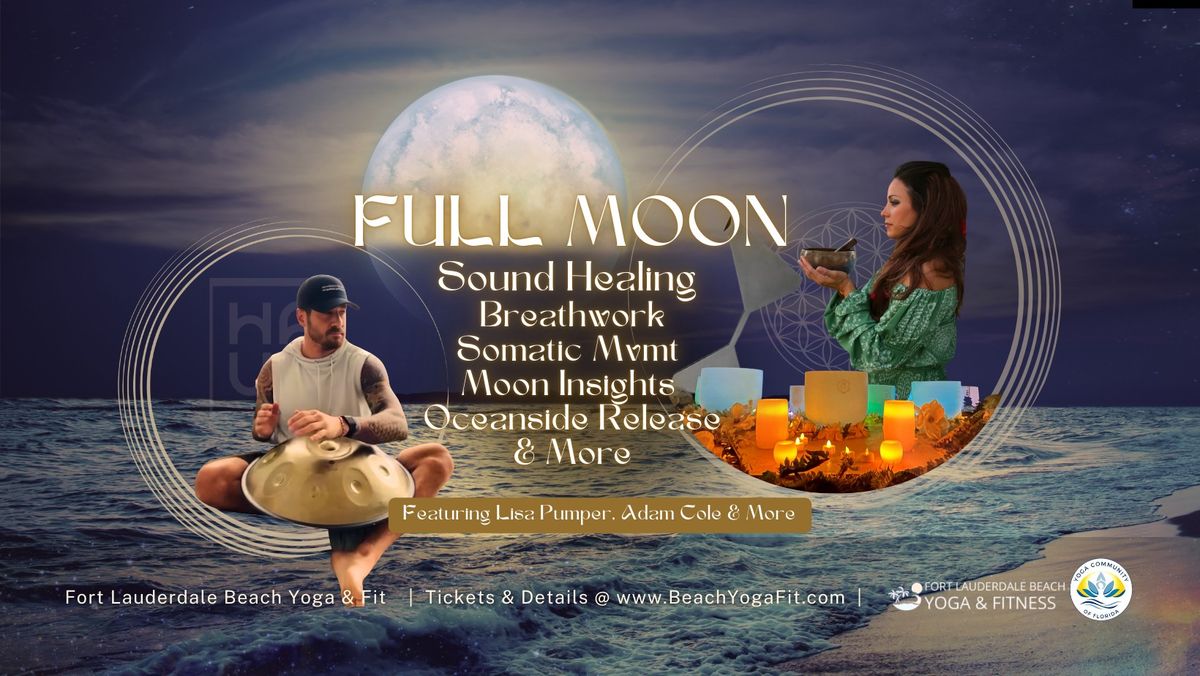 FULL MOON \u263e Sound Healing, Meditation, Oceanside Vibes & More - Ft Lauderdale Beach\u2728