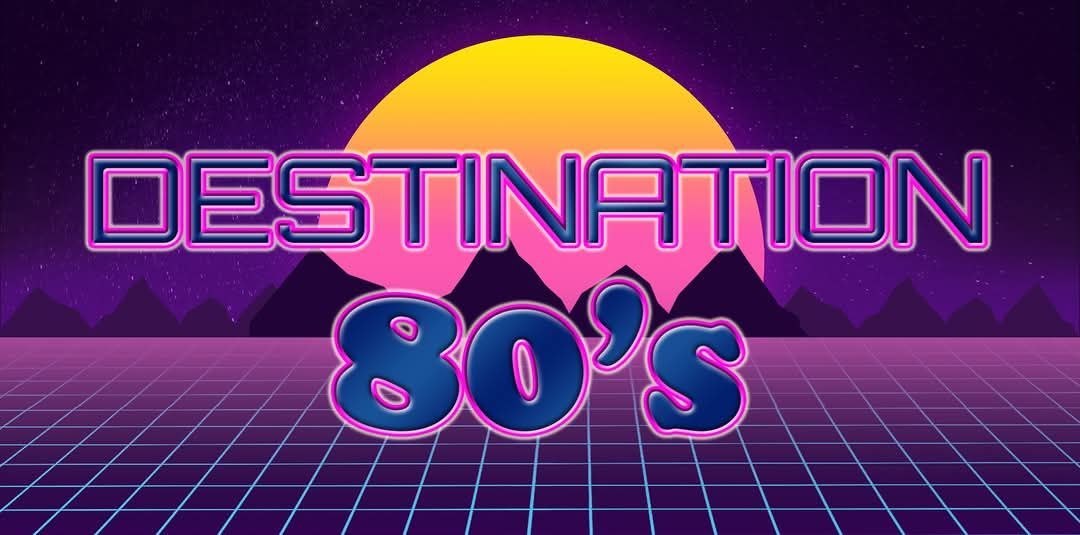 Destination 80s