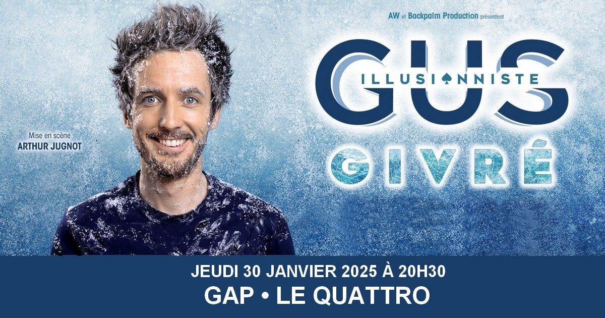 GUS "G I V R \u00c9" \u2022 GAP \u2022 LE QUATTRO