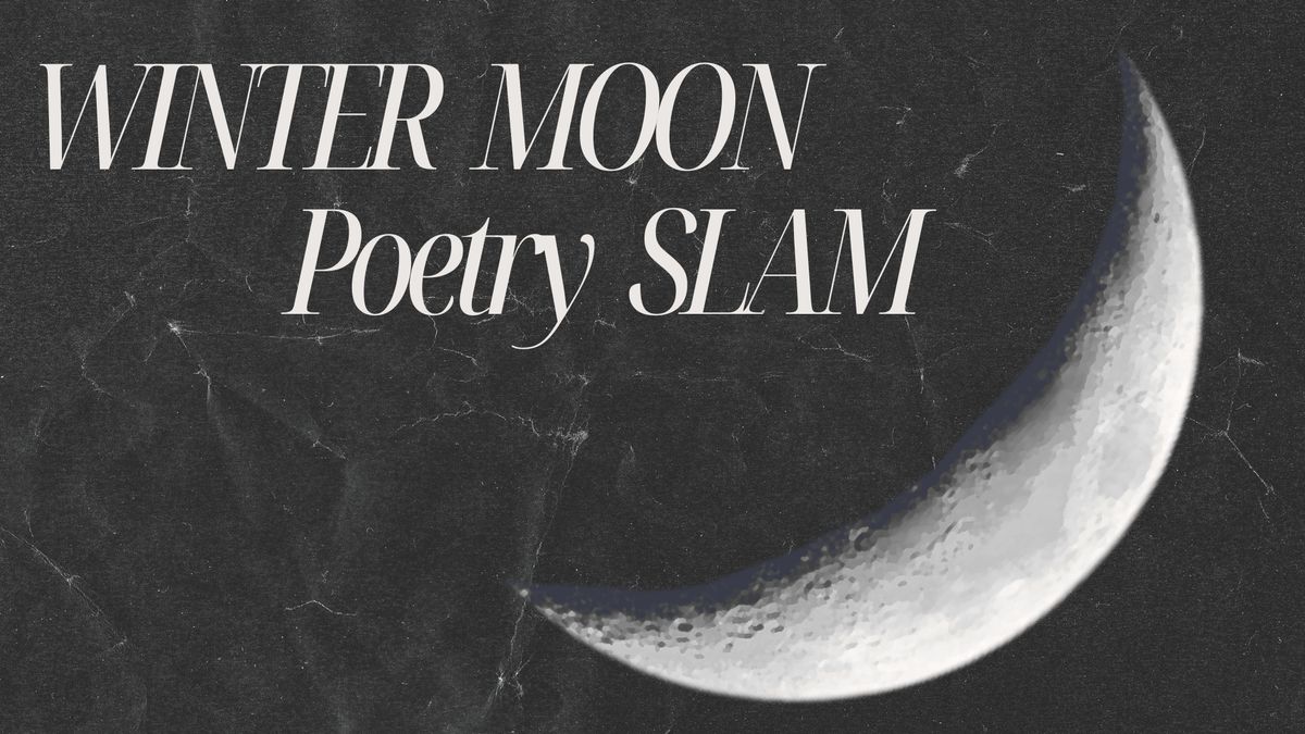 Winter Moon Poetry Slam