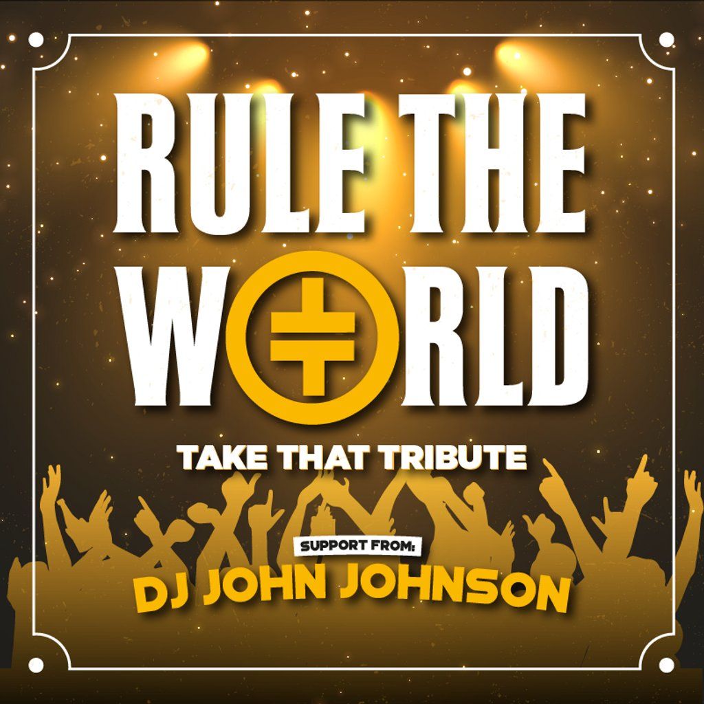 Rule The World - Take That Tribute