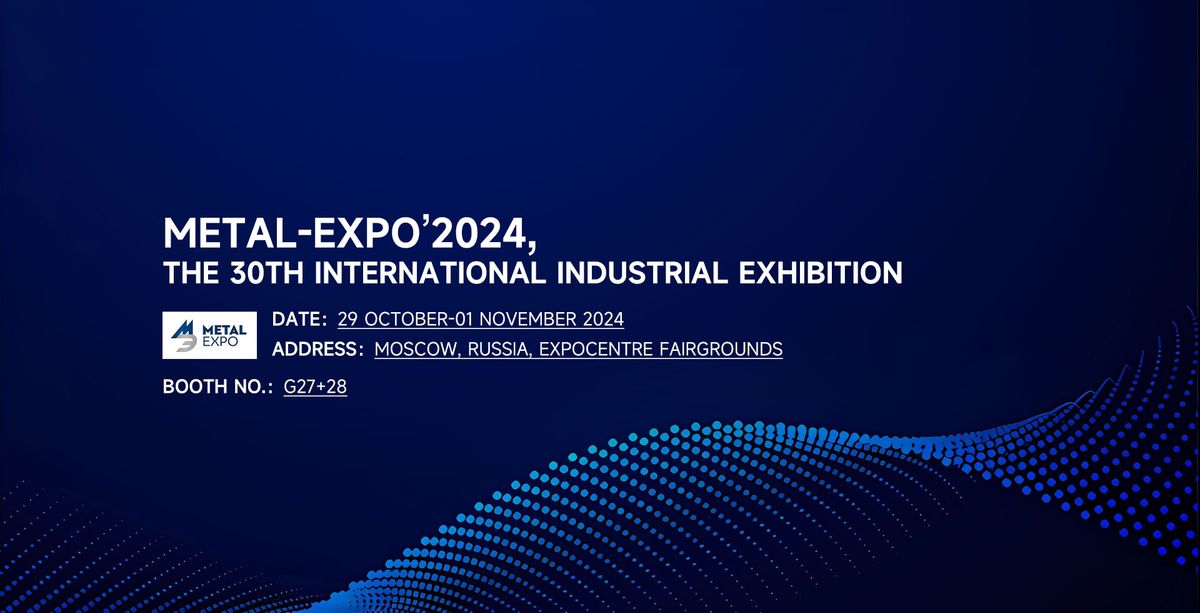 METAL-EXPO'2024, THE 30TH INTERNATIONAL INDUSTRIAL EXHIBITION