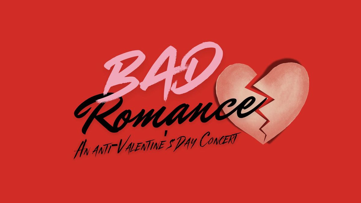 Bad Romance: An Anti-Valentine's Day Concert