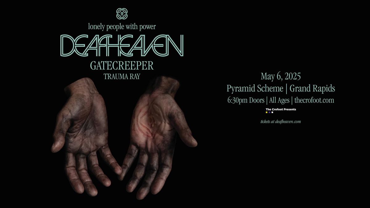 Deafheaven + Gatecreeper + Trauma Ray