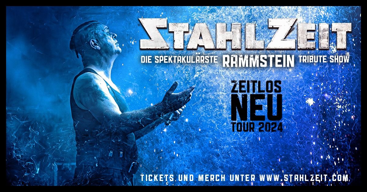 STAHLZEIT in Berlin + ZEITLOS NEU - Tour 2024