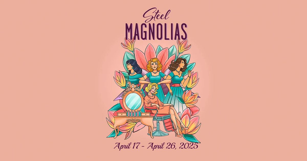 WV Collective Presents: Steel Magnolias