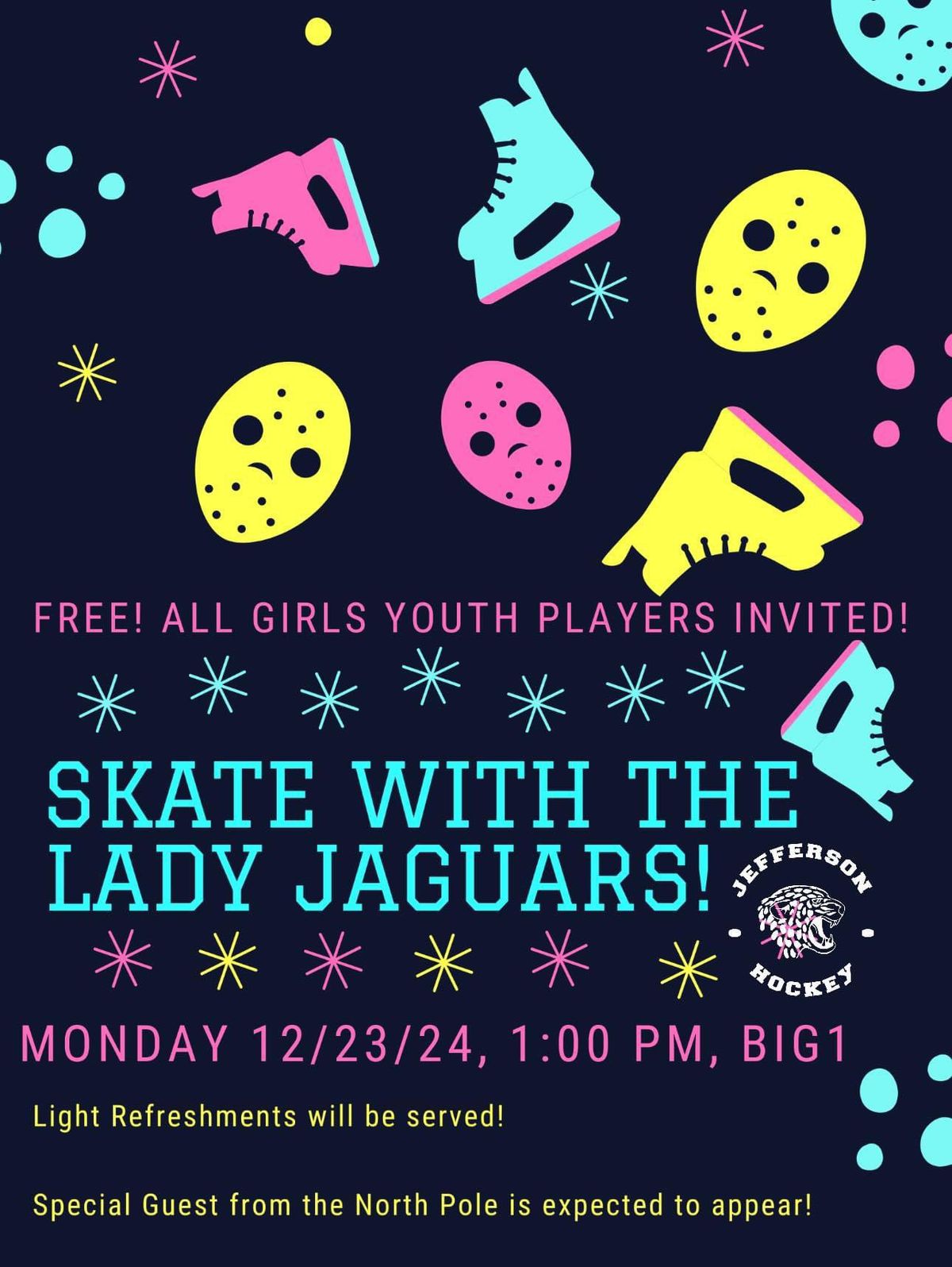 GIRLS YOUTH HOCKEY SKATE with the LADY HS JAGUARS & SANTA! 