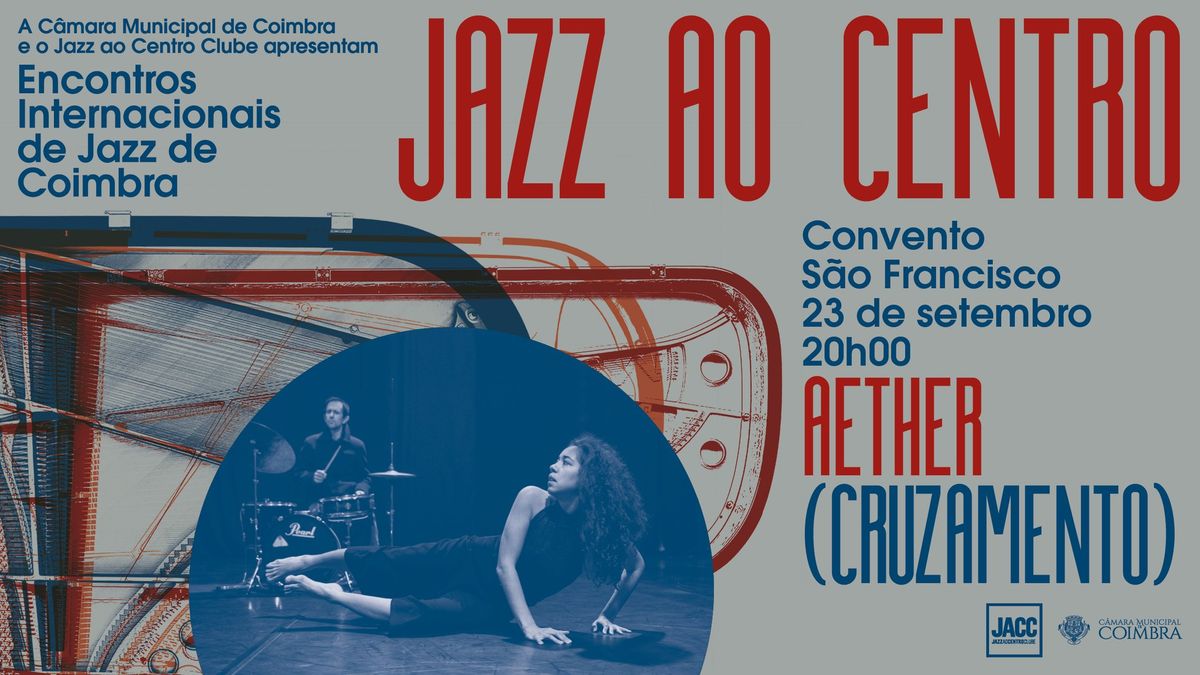 Festival Jazz ao Centro 2024 \u2022 Aether (cruzamento)